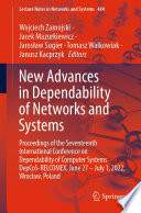 New Advances in Dependability of Networks and Systems : Proceedings of the Seventeenth International Conference on Dependability of Computer Systems DepCoS-RELCOMEX, June 27 - July 1, 2022, Wrocław, Poland  /