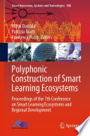 Polyphonic Construction of Smart Learning Ecosystems : Proceedings of the 7th Conference on Smart Learning Ecosystems and Regional Development /