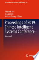 Proceedings of 2019 Chinese Intelligent Systems Conference : Volume I /