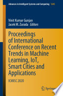 Proceedings of International Conference on Recent Trends in Machine Learning, IoT, Smart Cities and Applications : ICMISC 2020 /