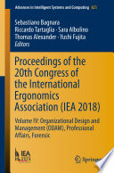 Proceedings of the 20th Congress of the International Ergonomics Association (IEA 2018) : Volume IV: Organizational Design and Management (ODAM), Professional Affairs, Forensic /