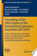 Proceedings of the 20th Congress of the International Ergonomics Association (IEA 2018) : Volume VIII: Ergonomics and Human Factors in Manufacturing, Agriculture, Building and Construction, Sustainable Development and Mining /