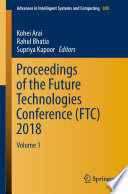 Proceedings of the Future Technologies Conference (FTC) 2018 : Volume 1 /