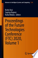 Proceedings of the Future Technologies Conference (FTC) 2020, Volume 1 /