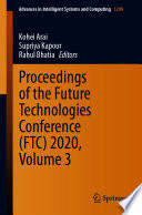 Proceedings of the Future Technologies Conference (FTC) 2020, Volume 3 /