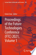 Proceedings of the Future Technologies Conference (FTC) 2021, Volume 1 /
