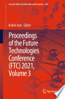 Proceedings of the Future Technologies Conference (FTC) 2021, Volume 3 /