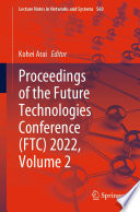 Proceedings of the Future Technologies Conference (FTC) 2022, Volume 2 /