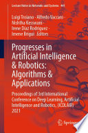 Progresses in Artificial Intelligence & Robotics: Algorithms & Applications : Proceedings of 3rd International Conference on Deep Learning, Artificial Intelligence and Robotics, (ICDLAIR) 2021 /