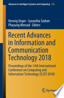 Recent Advances in Information and Communication Technology 2018 : Proceedings of the 14th International Conference on Computing and Information Technology (IC2IT 2018) /