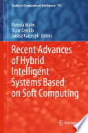 Recent Advances of Hybrid Intelligent Systems Based on Soft Computing /