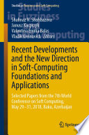 Recent Developments and the New Direction in Soft-Computing Foundations and Applications : Selected Papers from the 7th World Conference on Soft Computing, May 29-31, 2018, Baku, Azerbaijan /