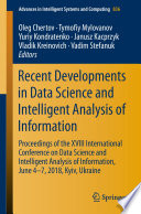 Recent Developments in Data Science and Intelligent Analysis of Information : Proceedings of the XVIII International Conference on Data Science and Intelligent Analysis of Information, June 4-7, 2018, Kyiv, Ukraine /