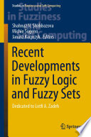 Recent Developments in Fuzzy Logic and Fuzzy Sets : Dedicated to Lotfi A. Zadeh /