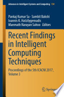 Recent Findings in Intelligent Computing Techniques : Proceedings of the 5th ICACNI 2017, Volume 3 /