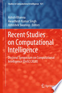 Recent Studies on Computational Intelligence : Doctoral Symposium on Computational Intelligence (DoSCI 2020) /