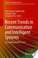 Recent Trends in Communication and Intelligent Systems : Proceedings of ICRTCIS 2020 /
