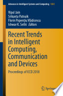 Recent Trends in Intelligent Computing, Communication and Devices : Proceedings of ICCD 2018 /