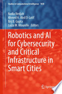 Robotics and AI for Cybersecurity and Critical Infrastructure in Smart Cities /
