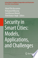 Security in Smart Cities: Models, Applications, and Challenges /