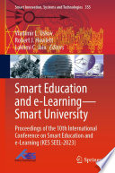 Smart Education and e-Learning-Smart University : Proceedings of the 10th International Conference on Smart Education and e-Learning (KES SEEL-2023) /