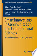 Smart Innovations in Communication and Computational Sciences : Proceedings of ICSICCS 2017, Volume 2 /