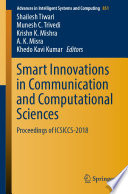 Smart Innovations in Communication and Computational Sciences : Proceedings of ICSICCS-2018 /