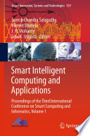 Smart Intelligent Computing and Applications  : Proceedings of the Third International Conference on Smart Computing and Informatics, Volume 1 /