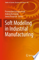 Soft Modeling in Industrial Manufacturing /