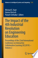 The Impact of the 4th Industrial Revolution on Engineering Education : Proceedings of the 22nd International Conference on Interactive Collaborative Learning (ICL2019) - Volume 2 /