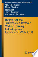 The International Conference on Advanced Machine Learning Technologies and Applications (AMLTA2019) /