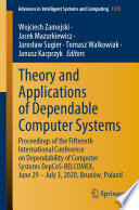 Theory and Applications of Dependable Computer Systems : Proceedings of the Fifteenth International Conference on Dependability of Computer Systems DepCoS-RELCOMEX, June 29 - July 3, 2020, Brunów, Poland /