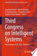 Third Congress on Intelligent Systems : Proceedings of CIS 2022, Volume 1 /