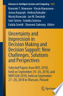 Uncertainty and Imprecision in Decision Making and Decision Support: New Challenges, Solutions and Perspectives : Selected Papers from BOS-2018, held on September 24-26, 2018, and IWIFSGN-2018, held on September 27-28, 2018 in Warsaw, Poland /