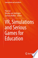 VR, Simulations and Serious Games for Education /