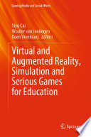 Virtual and Augmented Reality, Simulation and Serious Games for Education /