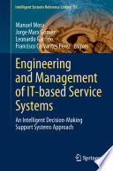 Engineering and management of IT-based service systems : an intelligent decision-making support systems approach /