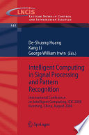 Intelligent computing in signal processing and pattern recognition : International Conference on Intelligent Computing, ICIC 2006, Kunming, China, August 16-19, 2006 /