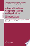 Advanced intelligent computing theories and applications : with aspects of theoretical and methodological issues : 4th International Conference on Intelligent Computing, ICIC 2008, Shanghai, China, September 15-18, 2008 : proceedings /