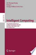 Intelligent computing : International Conference on Intelligent Computing, ICIC 2006, Kunming, China, August 16-19, 2006, proceedings, Part I /