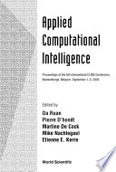 Applied computational intelligence : proceedings of the 6th International FLINS Conference, Blankenberge, Belgium, September 1-3, 2004 /