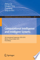 Computational intelligence and intelligent systems : 5th International Symposium, ISICA 2010, Wuhan, China, October 22-24, 2010. proceedings /