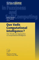 Quo vadis computational intelligence? : new trends and approaches in computational intelligence /