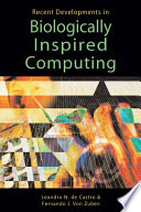 Recent developments in biologically inspired computing /