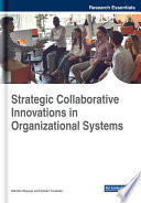 Strategic collaborative innovations in organizational systems /