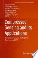 Compressed Sensing and Its Applications : Third International MATHEON Conference 2017 /