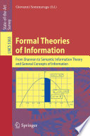 Formal theories of information : from Shannon to semantic information theory and general concepts of information /