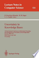 Uncertainty in knowledge bases : 3rd International Conference on Information Processing and Management of Uncertainty in Knowledge-Based Systems, IPMU '90, Paris, France, July 2-6, 1990, proceedings /