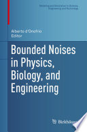 Bounded noises in physics, biology, and engineering /