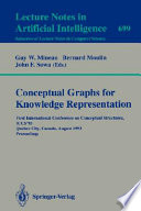 Conceptual graphs for knowledge representation : First International Conference on Conceptual Structures, ICCS'93, Quebec City, Canada, August 4-7, 1993, proceedings /